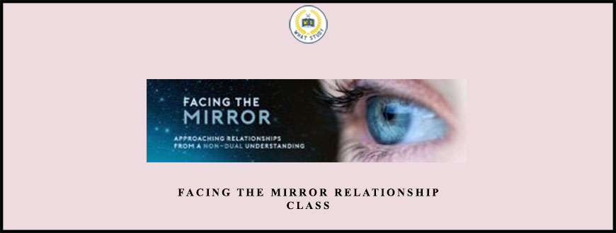 Facing The Mirror Relationship Class by Kyle Hoobin