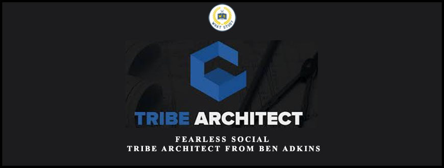 Fearless Social – Tribe Architect from Ben Adkins