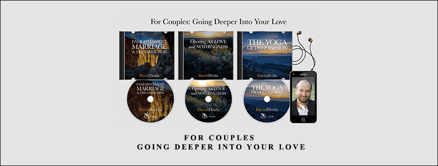 For Couples Going Deeper Into Your Love by David Deida