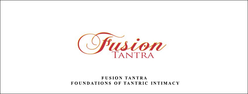Fusion Tantra – Foundations of Tantric Intimacy by Katrina Bos
