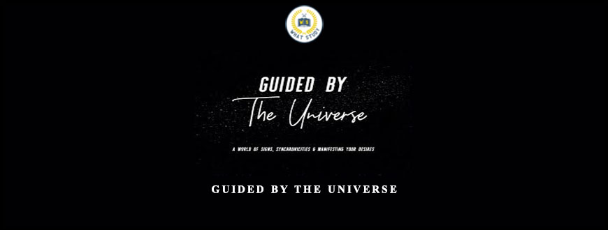 GUIDED BY THE UNIVERSE