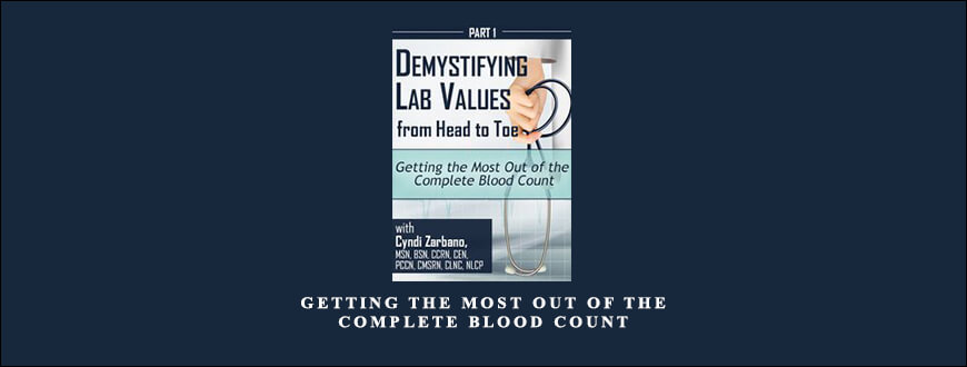 Getting the Most Out of the Complete Blood Count from Cyndi Zarbano