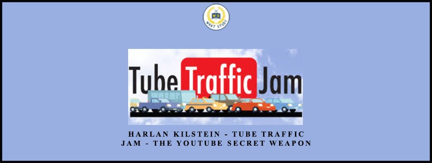 Harlan Kilstein – Tube Traffic Jam – The YouTube Secret Weapon