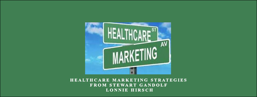 Healthcare Marketing Strategies from Stewart Gandolf & Lonnie Hirsch