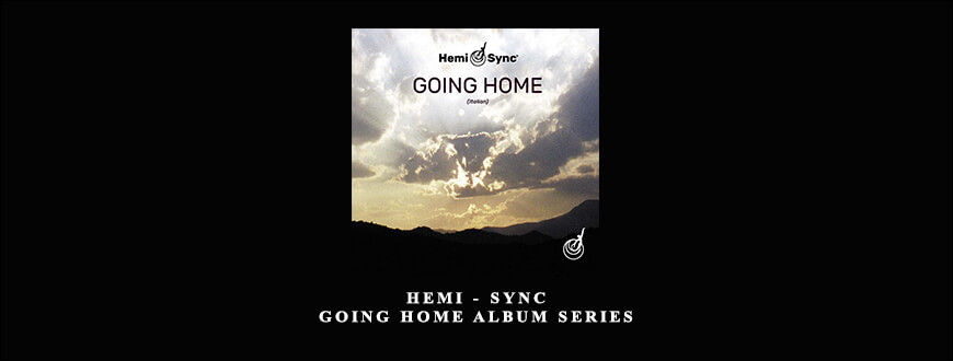 Hemi – Sync – Going Home Album Series