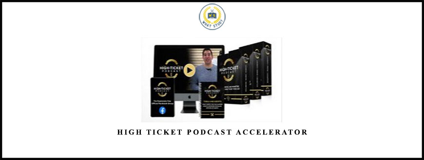 High Ticket Podcast Accelerator from The Passionate Few
