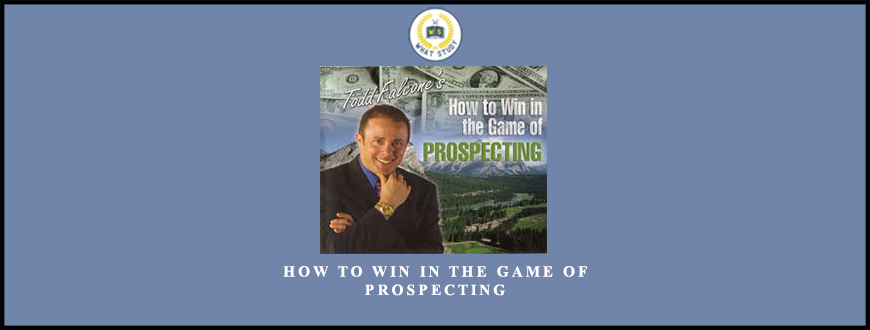 How To Win in The Game of Prospecting from Todd Falcone