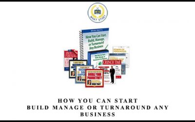 How You Can Start, Build, Manage or Turnaround Any Business