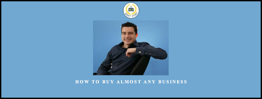 How to Buy Almost Any Business from Domenic Carosa