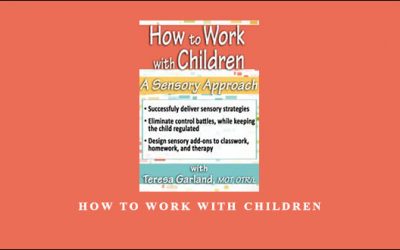 How to Work with Children by Teresa Garland