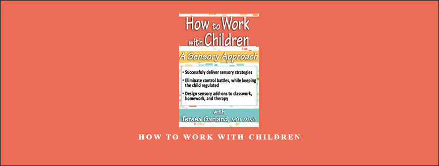How to Work with Children from Teresa Garland