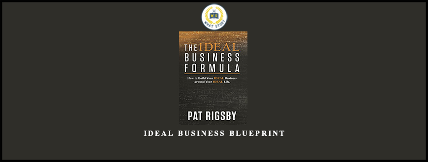 Ideal Business Blueprint from Pat Rigsby