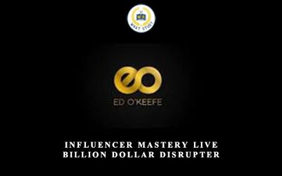 Influencer Mastery Live – Billion Dollar Disrupter