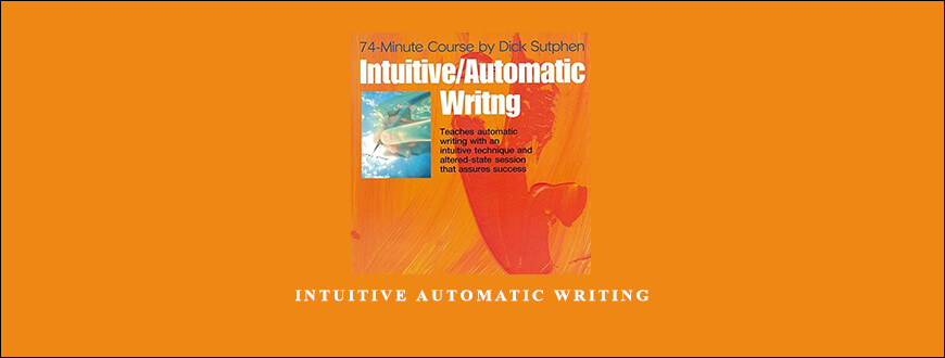 Intuitive Automatic Writing by Dick Sutphen