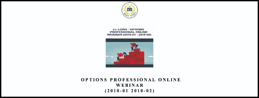 J.L.Lord Options Professional Online Webinar (2010-01 2010-02)