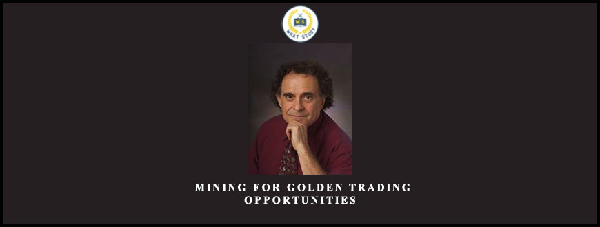 Jake Bernstein Mining for Golden Trading Opportunities