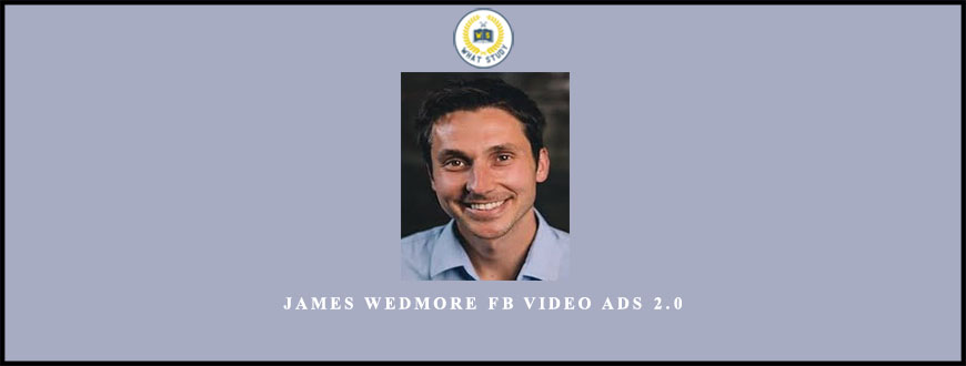 James Wedmore FB Video Ads 2