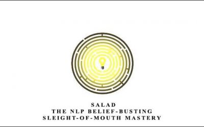 Salad – The NLP Belief-Busting Sleight-of-Mouth Mastery