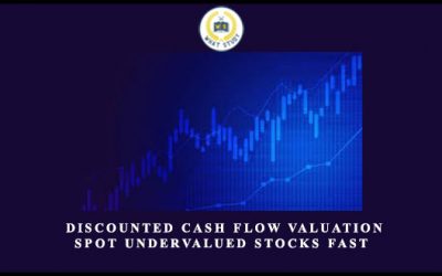 Discounted Cash Flow Valuation Spot Undervalued Stocks Fast