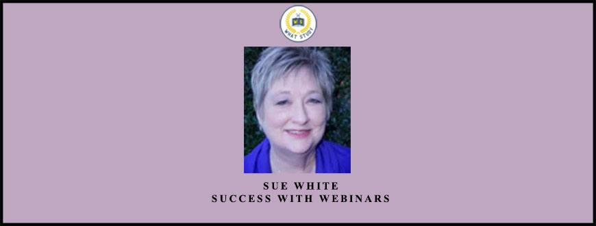 Jeanne Kolenda – Sue White – Success With Webinars