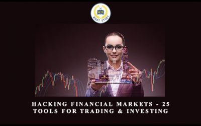 Hacking Financial Markets – 25 Tools For Trading & Investing