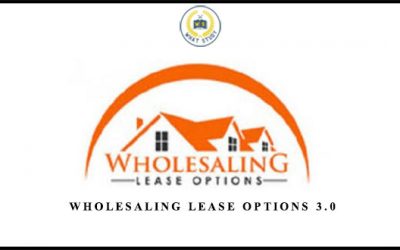 Wholesaling Lease Options 3.0