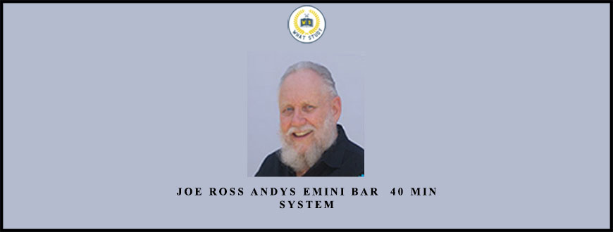 Joe Ross Andys EMini Bar  40 Min System