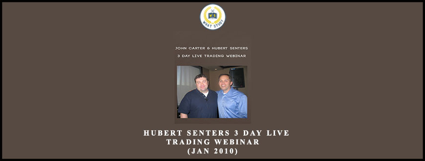John Carter & Hubert Senters 3 Day Live Trading Webinar (Jan 2010)