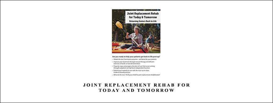 Joint Replacement Rehab for Today and Tomorrow from Jason Handschumacher