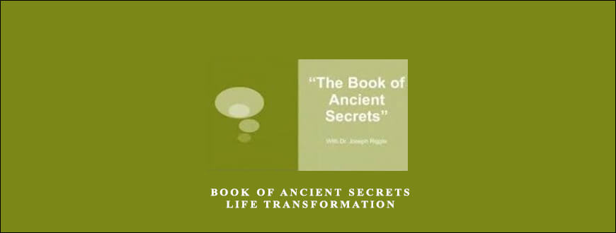 Joseph Riggio – Book of Ancient Secrets Life Transformation