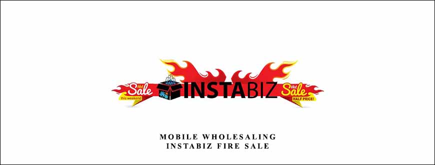 Justin Wilmot – Mobile Wholesaling Instabiz Fire Sale