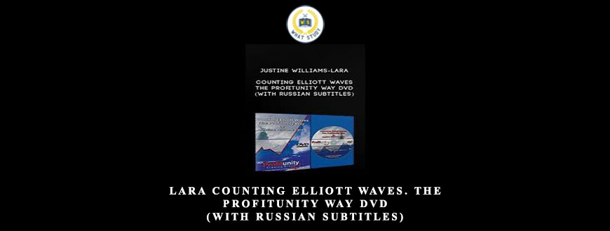 Justine Williams-Lara Counting Elliott Waves. The Profitunity Way DVD (with Russian subtitles)