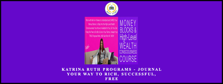 Katrina Ruth Programs – Journal Your Way to Rich, Successful, Free