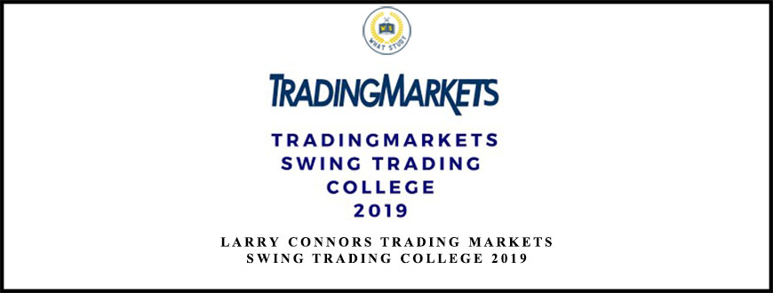 Larry Connors Trading Markets Swing Trading College 2019