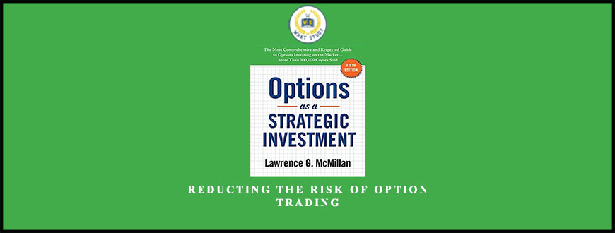 Larry McMillan Reducting the Risk of Option Trading