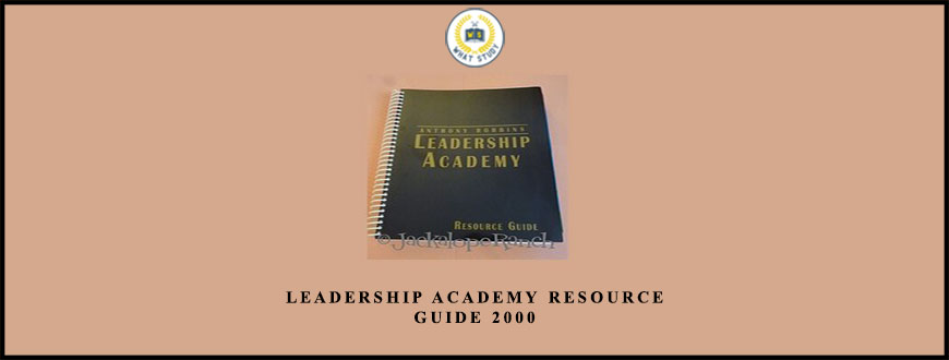 Leadership Academy Resource Guide 2000 by Anthony Robbins