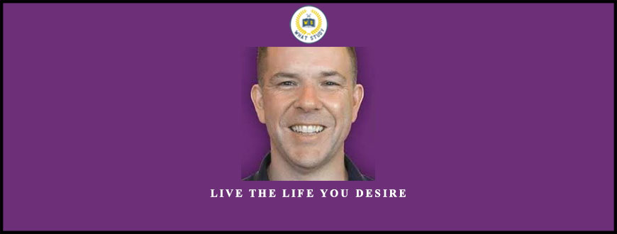 Live The Life You Desire by Jamie Smart