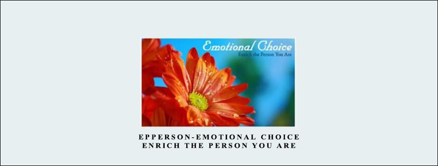 Lon McDonald BJ.S. Epperson-Emotional Choice Enrich the Person You Are