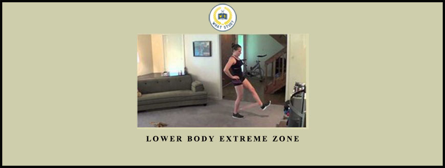 Lower Body Extreme Zone by Chalean Extreme