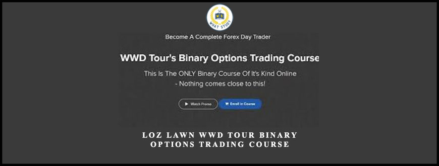 Loz Lawn WWD Tour Binary Options Trading Course