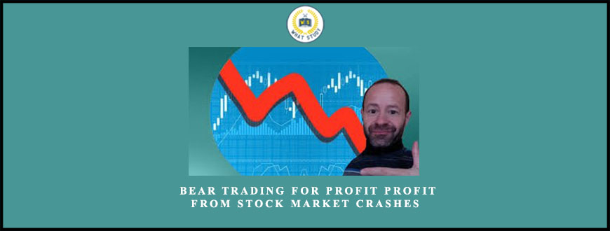 Luca Moschini Bear Trading For Profit Profit From Stock Market Crashes