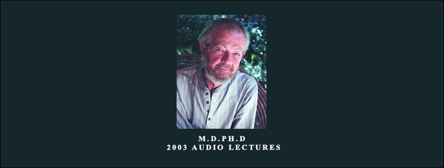 M.D.Ph.D – 2003 Audio Lectures by David R Hawkins