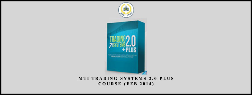 MTI Trading Systems 2.0 Plus Course (Feb 2014)