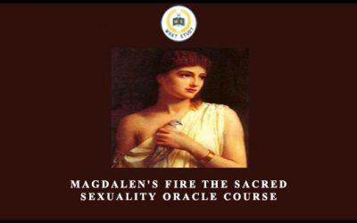 Magdalen’s Fire The Sacred Sexuality Oracle Course
