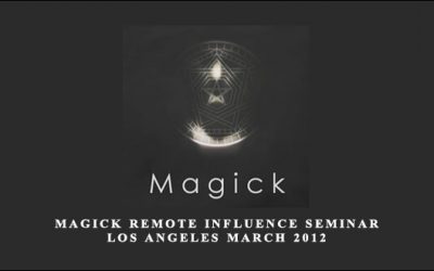 Magick Remote Influence Seminar – Los Angeles March 2012