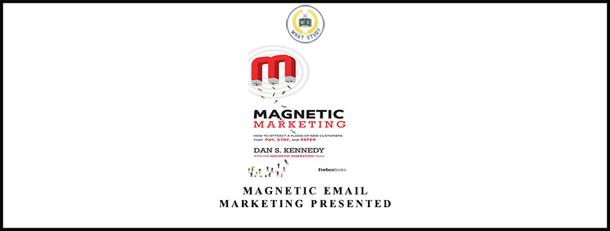 Magnetic Email Marketing presented by Dan Kennedy