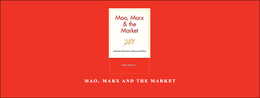 Mao, Marx & The Market by Dean LeBaron