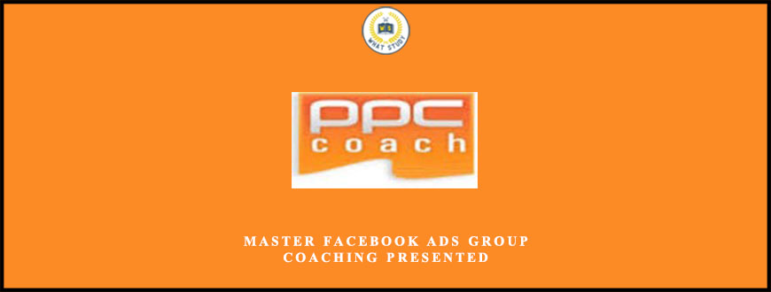 Master Facebook Ads Group Coaching presented by Will Haimerl