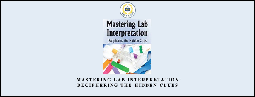 Mastering Lab Interpretation Deciphering the Hidden Clues from Sean G. Smith