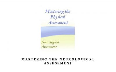 Mastering the Neurological Assessment